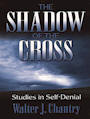 Shadow of the Cross, Walter J. Chantry