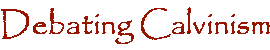 Debating Calvinism - The Reformed Reader
